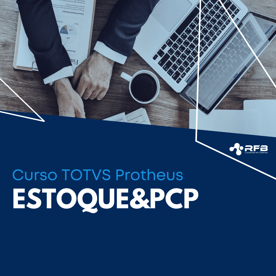 CURSO TOTVS PROTHEUS ESTOQUE PCP RFB Sistemas Consultoria TOTVS