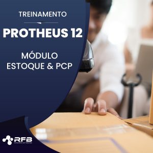 Treinamento Totvs Protheus 12 – Estoque & PCP