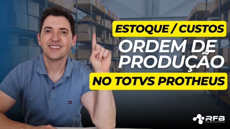 Ordem de Produção | Estoque e Custos TOTVS Protheus