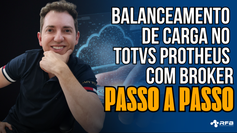 Balanceamento de carga no TOTVS Protheus com Broker, passo a passo