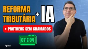 TOTVS Protheus: IA para Notas de Débito e Crédito (IBS/CBS) no TDN